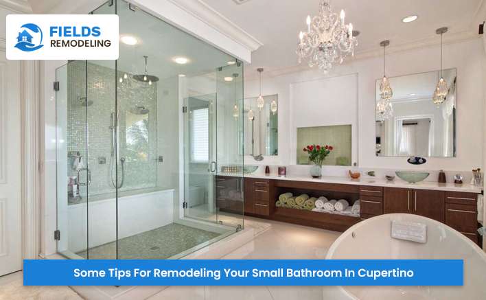 Some Tips For Remodeling Your Small Bathroom In Cupertino